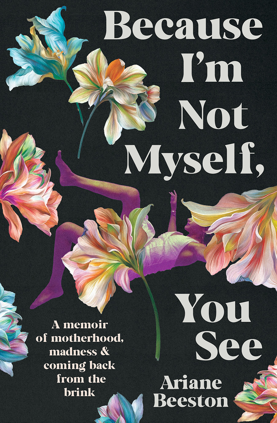 Because I'm Not Myself, You See by Ariane Beeston | Black Inc.