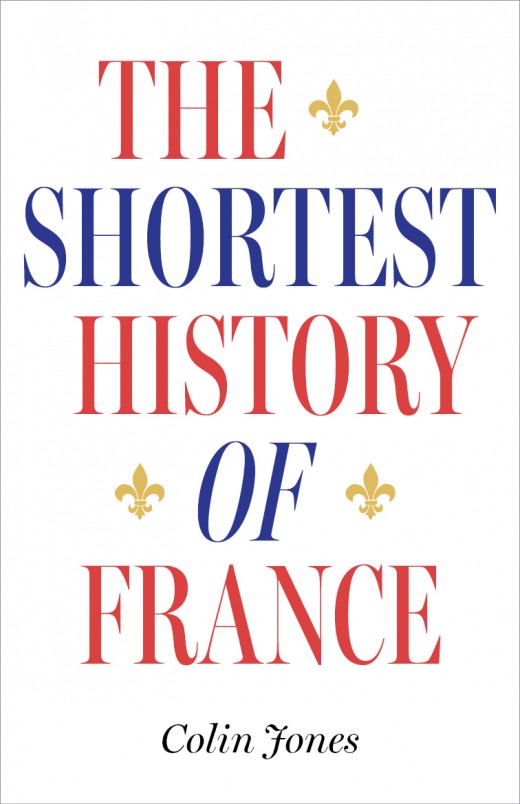 The Shortest History of France, by Colin Jones