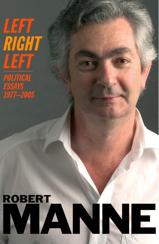 Left, Right, Left By Robert Manne | Black Inc.