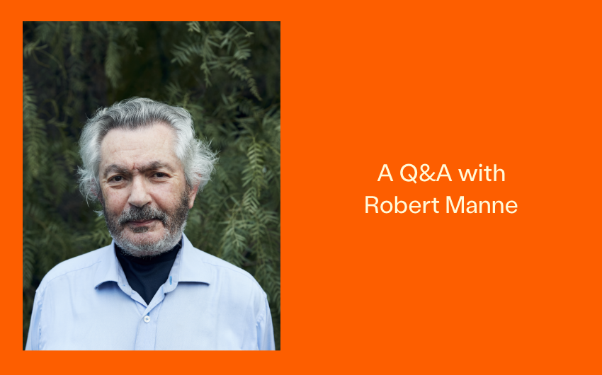 A Q&A with Robert Manne