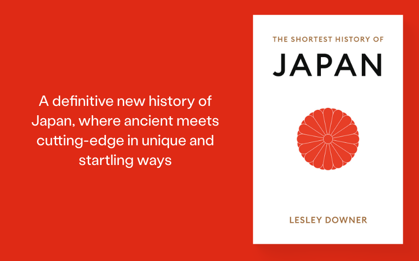 Out Now: The Shortest History of Japan by Lesley Downer